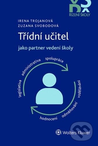 Levně Třídní učitel jako partner vedení školy - Irena Trojanová, Zuzana Svobodová - kniha z kategorie Pedagogika