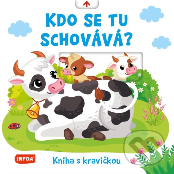 Levně Kdo se tu schovává? Kniha s kravičkou - kniha z kategorie Beletria