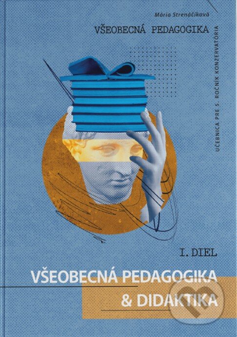 Levně Všeobecná pedagogika pre 5. ročník konzervatória - 1. diel - kniha z kategorie Didaktika