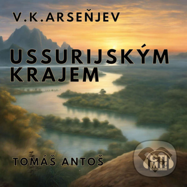 Audiokniha: Ussurijským krajem (Vladimir Klavdijevič Arseňjev). Čti mi!, 2025