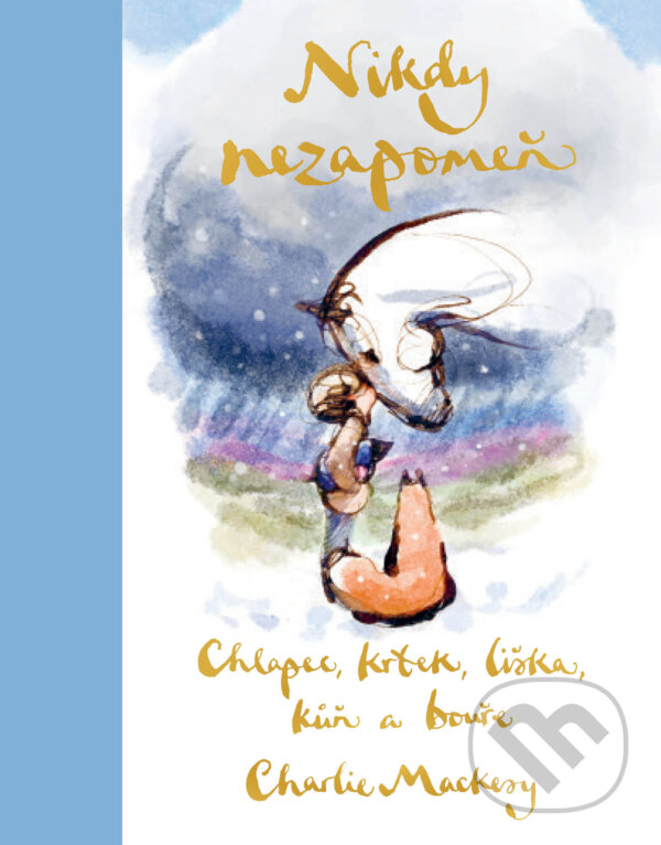 E-kniha: Chlapec, krtek, liška, kůň a bouře: Nikdy nezapomeň (Charlie Mackesy). Pragma, 2025