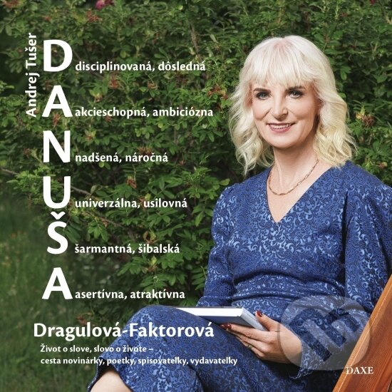 Levně DANUŠA Dragulová-Faktorová - Andrej Tušer - kniha z kategorie Rozhovory