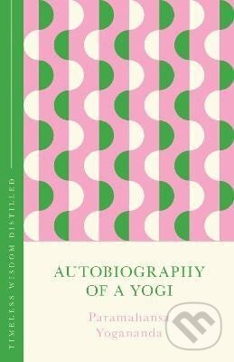 Levně Autobiography of a Yogi (The Concise Classic) - Paramahansa Yogananda - kniha z kategorie Škola fotografie
