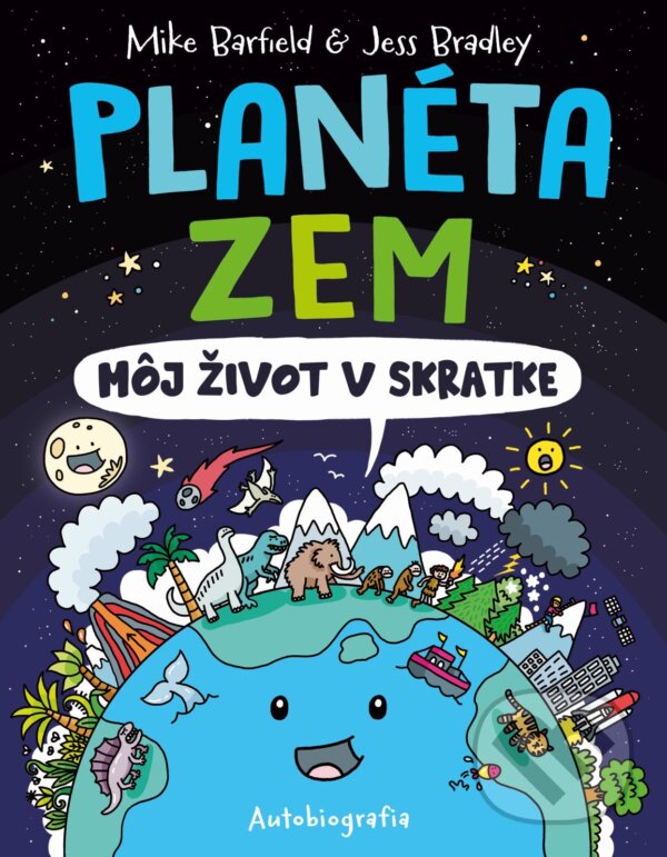 E-kniha: Planéta Zem: Môj život v skratke (Mike Barfield a Jess Bradley). Slovart, 2025