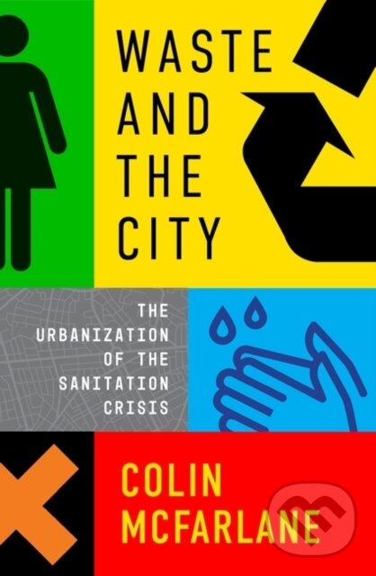 Levně Waste and the City (The Crisis of Sanitation and the Right to Citylife)