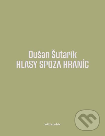 Levně Hlasy spoza hraníc - Dušan Šutarík - kniha z kategorie Poézia