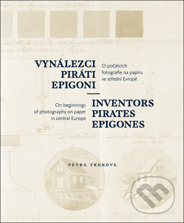 Levně Vynálezci, piráti, epigoni / Inventors, pirates, epigones - kniha z kategorie Fotografie