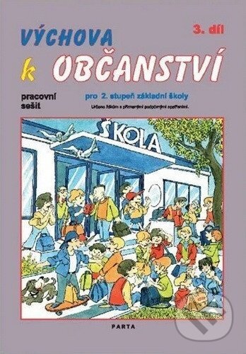 Levně Výchova k občanství 3. díl pracovní sešit pro 2. stupeň ZŠ praktické