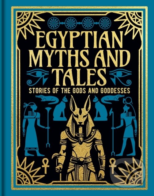 Levně Egyptian Myths and Tales (Stories of the Gods and Goddesses)