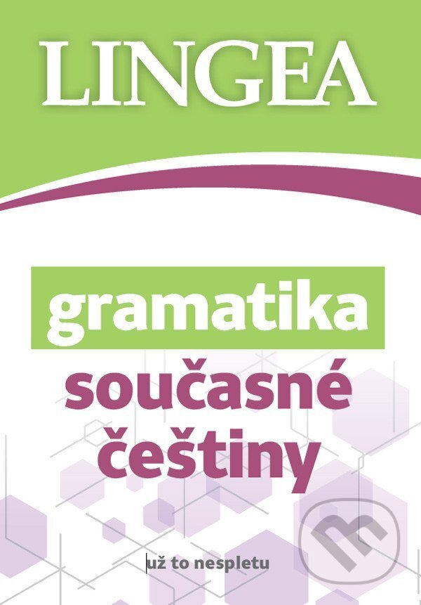 Levně Gramatika současné češtiny... už to nespletu - kolektív autorov - kniha z kategorie Jazykové učebnice a slovníky