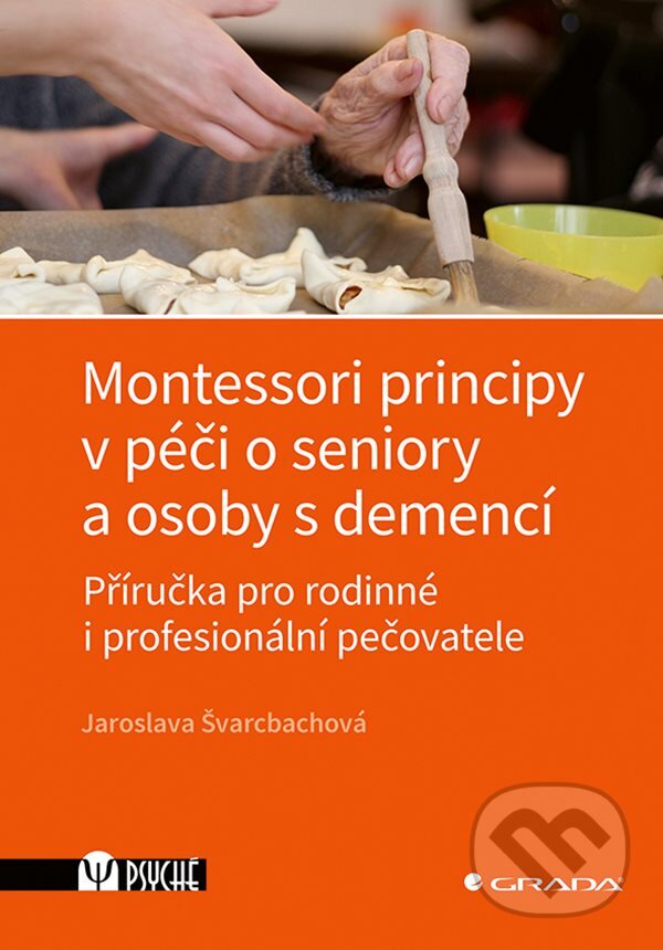 Levně Montessori principy v péči o seniory a osoby s demencí - kniha z kategorie Špeciálna pedagogika