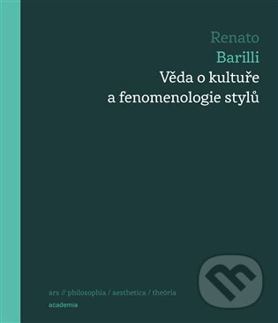 Levně Věda o kultuře a fenomenologie stylů - Renato Barilli