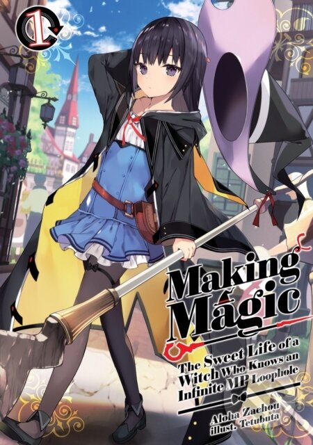 Levně Making Magic: The Sweet Life of a Witch Who Knows an Infinite MP Loophole - kniha z kategorie Fantasy