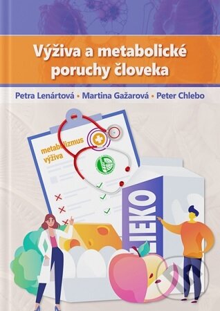 Levně Výživa a metabolické poruchy človeka - Petra Lenártová - kniha z kategorie Učebnice a slovníky
