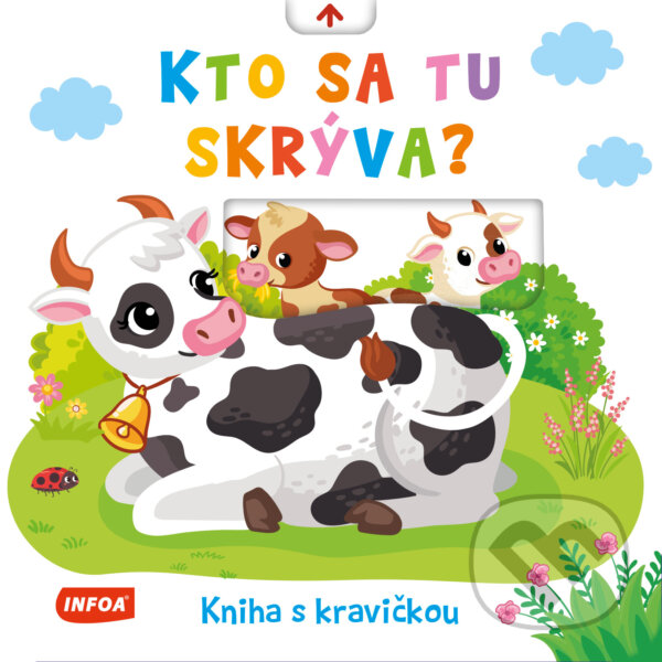 Levně Kto sa tu skrýva? Kniha s kravičkou - kniha z kategorie Beletria