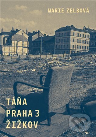 Kniha: Táňa / Praha 3 / Žižkov (Marie Zelbová). Štengl Petr, 2025