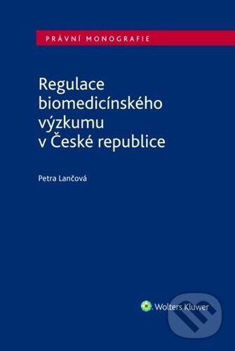 Levně Regulace biomedicínského výzkumu v České republice - kniha z kategorie Právo