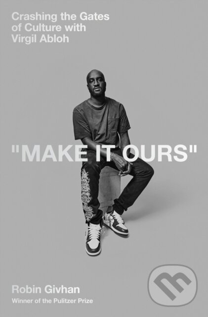 Levně Make It Ours (Crashing the Gates of Culture with Virgil Abloh) - kniha z kategorie Design