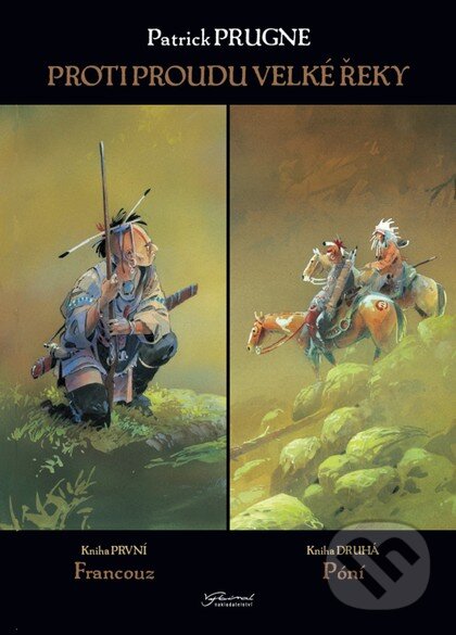 Levně Proti proudu Velké řeky - Patrick Prugne - kniha z kategorie Komiksy
