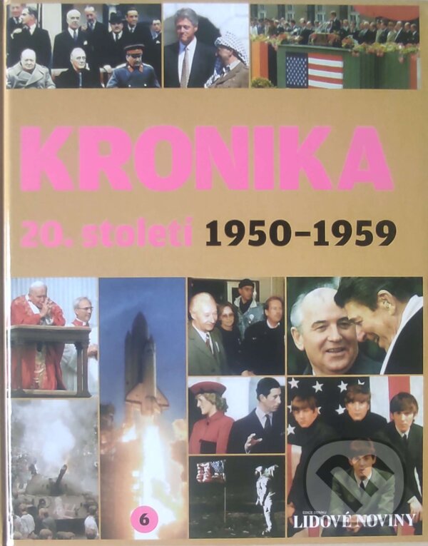 Kniha: Kronika 20. století - 6. díl (1950-1959) (Fortuna Libri ČR). Fortuna Libri ČR, 2007