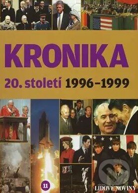 Kniha: Kronika 20. století - 11. díl (1996-1999) (Fortuna Libri ČR). Fortuna Libri ČR, 2007