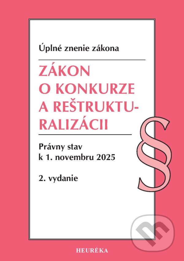 Levně Zákon o konkurze a reštrukturalizácii. (Úplné znenie zákona. Právny stav k 1. novembru 2025) - kniha z kategorie Obchodné právo