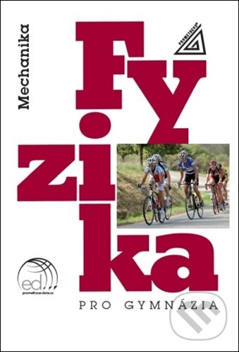 Levně Fyzika pro gymnázia Mechanika - kniha z kategorie Stredné školy
