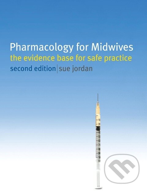 Kniha: Pharmacology for Midwives (Sue Jordan). Bloomsbury, 2010
