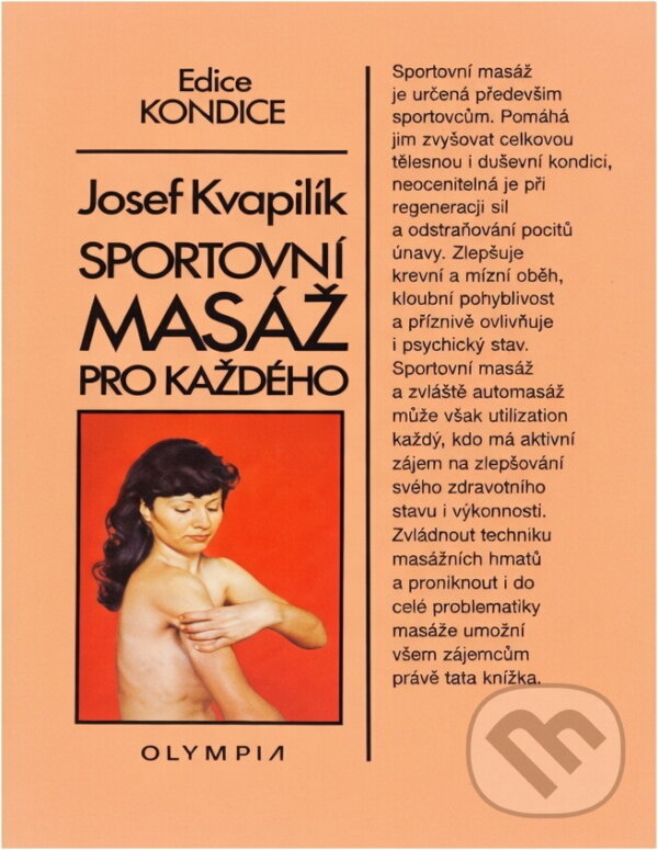 Kniha: Sportovní masáž pro každého (Josef Kvapilík). , 1991