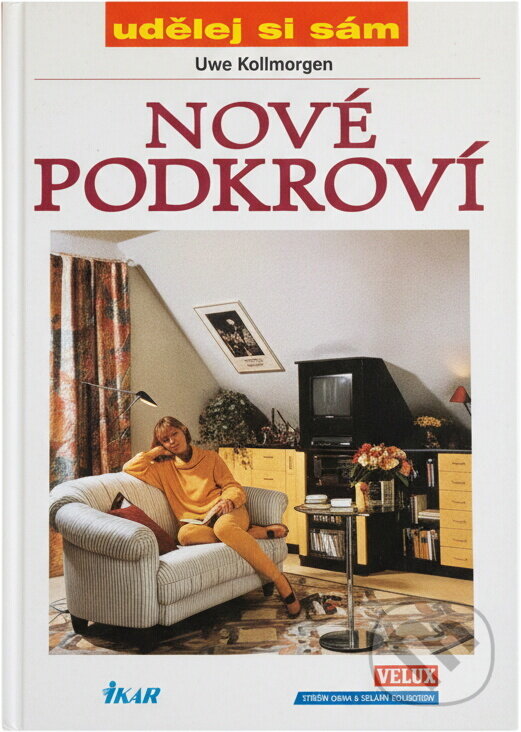 Kniha: Nové podkroví (Uwe Kollmorgen). Ikar, 1999