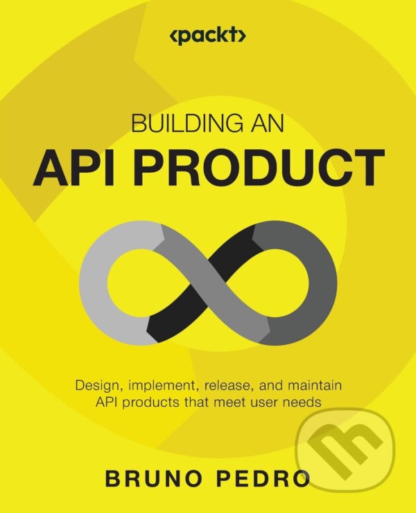 Levně Building an API Product (Design, implement, release, and maintain API products that meet user needs) - kniha z kategorie Počítače a internet