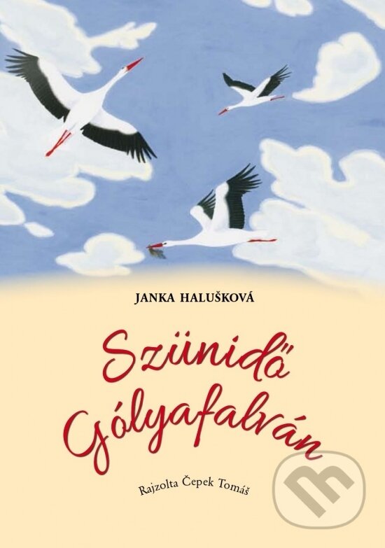 Levně Szünidő Gólyafalván - Janka Halušková, Tomáš Čepek (ilustrátor) - kniha z kategorie Naučné knihy