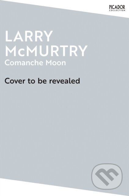 Levně Comanche Moon - Larry McMurtry - kniha z kategorie Beletria