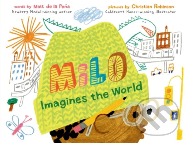 Kniha: Milo Imagines the World (Matt De La Pena). , 2021