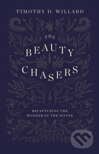 Levně The Beauty Chasers (Recapturing the Wonder of the Divine) - kniha z kategorie Literárna veda