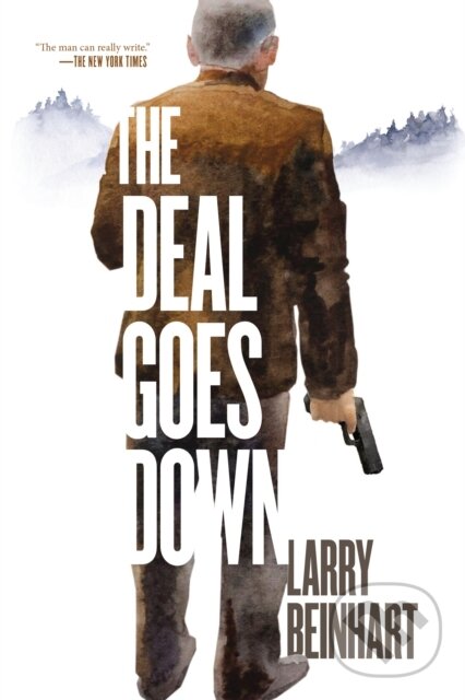 Kniha: The Deal Goes Down (Larry Beinhart). , 2022