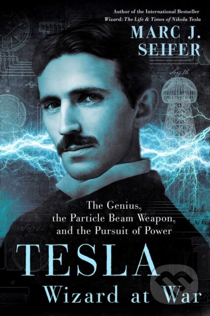 Levně Tesla: Wizard at War (The Genius, the Particle Beam Weapon, and the Pursuit of Power) - kniha z kategorie Životopisy, reportáže a myšlienky