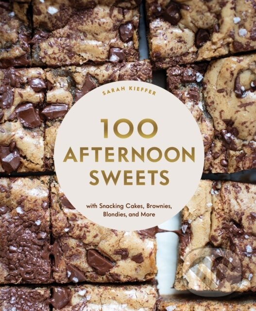 Levně 100 Afternoon Sweets (With Snacking Cakes, Brownies, Blondies, and More) - kniha z kategorie Zdravie a životný štýl