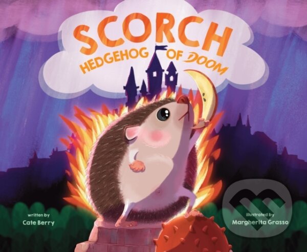 Kniha: Scorch, Hedgehog of Doom (Cate Berry). , 2024