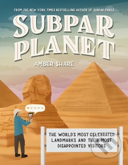 Levně Subpar Planet (The World's Most Celebrated Landmarks and Their Most Disappointed Visitors) - kniha z kategorie Eseje, úvahy a glosy