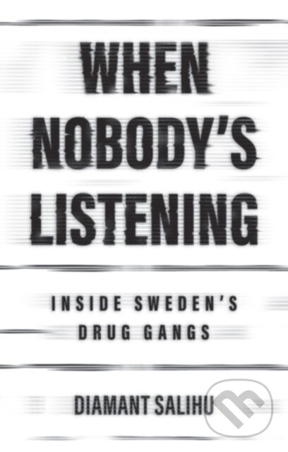 Levně When Nobody's Listening (Inside Sweden's Drug Gangs) - kniha z kategorie Humanitné a spoločenské vedy