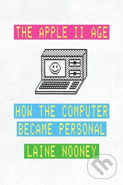 Levně The Apple II Age (How the Computer Became Personal) - kniha z kategorie Fyzika