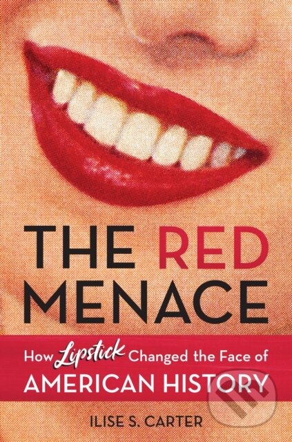 Levně The Red Menace (How Lipstick Changed the Face of American History) - kniha z kategorie História