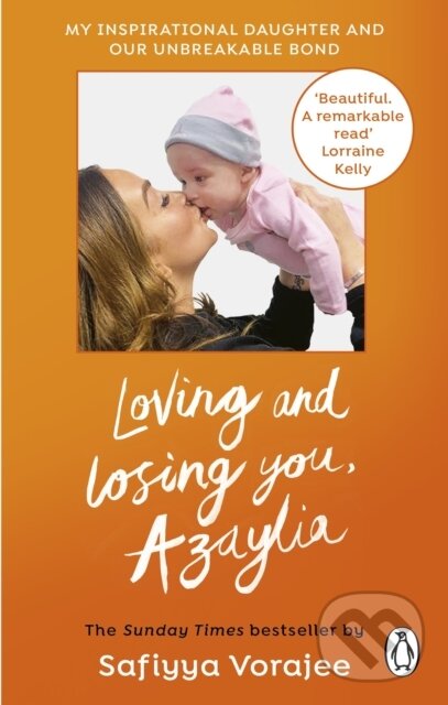 Levně Loving and Losing You, Azaylia (My Inspirational Daughter and our Unbreakable Bond) - kniha z kategorie Životopisy