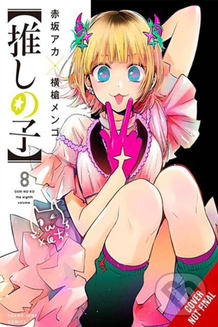 Levně [Oshi No Ko], Vol. 8 - Abigail Blackman, Taylor Engel, Mengo Yokoyari, Aka Akasaka - kniha z kategorie Eseje, úvahy a glosy