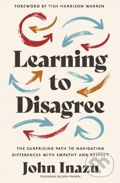 Levně Learning to Disagree (The Surprising Path to Navigating Differences with Empathy and Respect) - kniha z kategorie Vzťahy a rodina