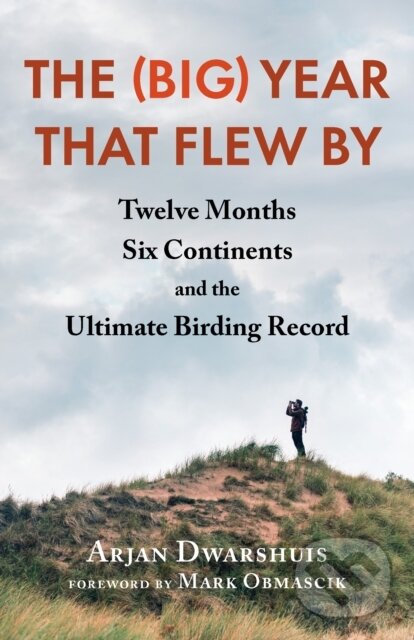 Kniha: The (Big) Year that Flew By (Arjan Dwarshuis). , 2023