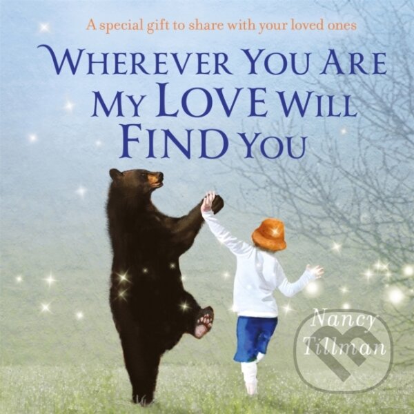 Levně Wherever You Are My Love Will Find You - Nancy Tillman - kniha z kategorie Naučné knihy