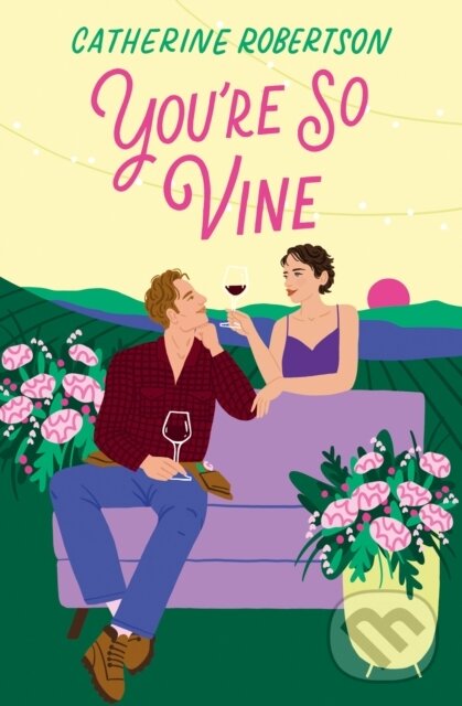Levně You’re So Vine - Catherine Robertson - kniha z kategorie Romantika