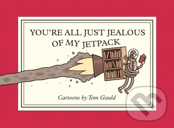 Levně You're All Just Jealous of My Jetpack - Tom Gauld - kniha z kategorie Zdravie a životný štýl
